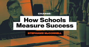 Change One Thing – How Schools Measure Success